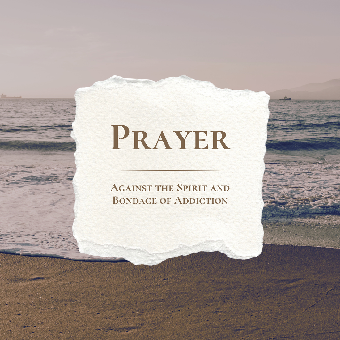 Prayer: Against the Spirit and Bondage of Addiction