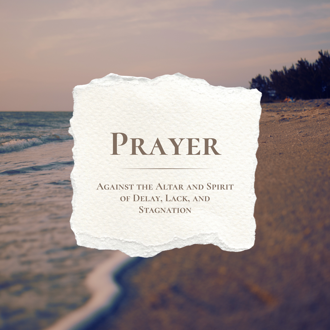 Prayer Against the Altar and Spirit of Delay, Lack, and Stagnation