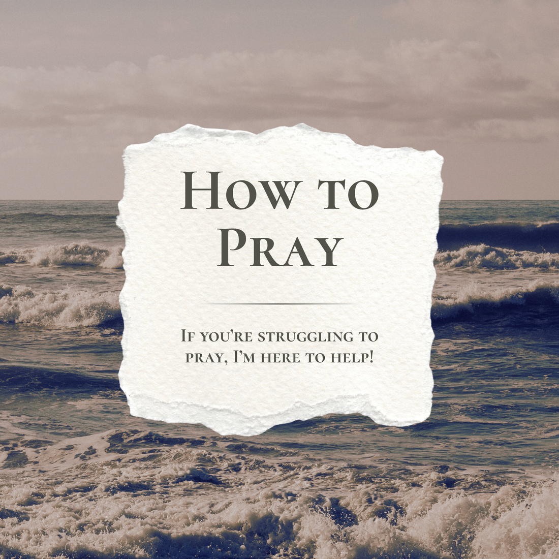 How to Pray: If you’re struggling to pray, I’m here to help!
