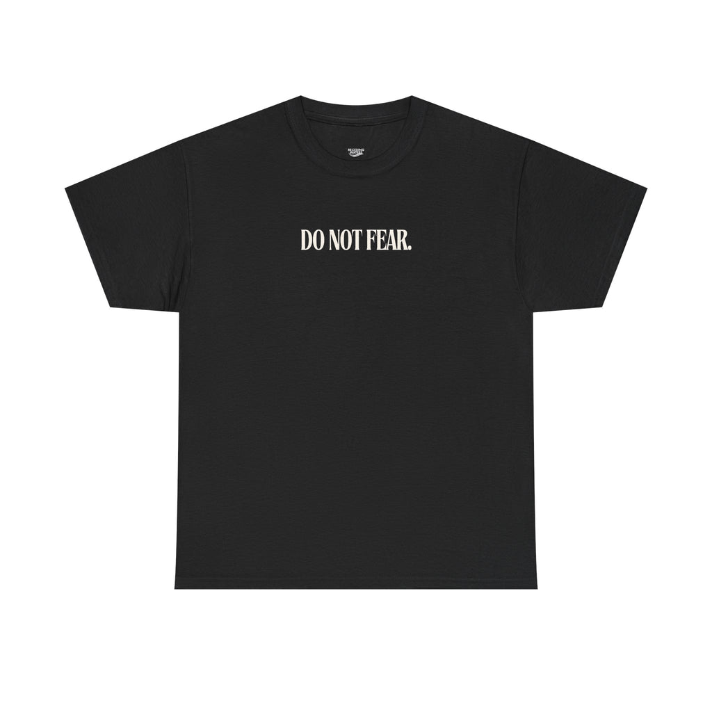 DO NOT FEAR UNISEX TEE