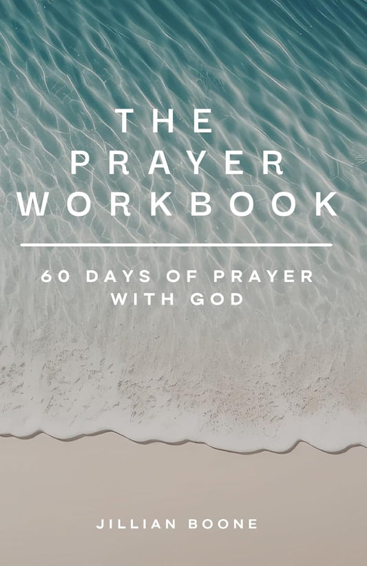 The Prayer Workbook: 60 Days of Prayer with God